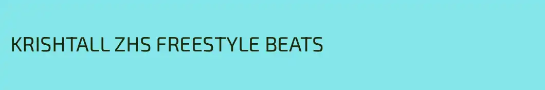 KRISHTALL ZHS FREESTYLE BEATS